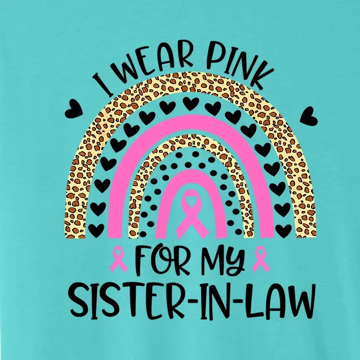 Funny Breast Cancer Support I Wear Pink For My Sister In Law ChromaSoft Performance T-Shirt