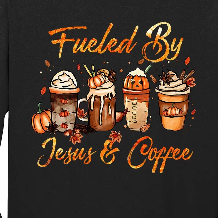 Fueled By Coffee Pumpkin Spice Jesus Autumn Thanksgiving Long Sleeve Shirt