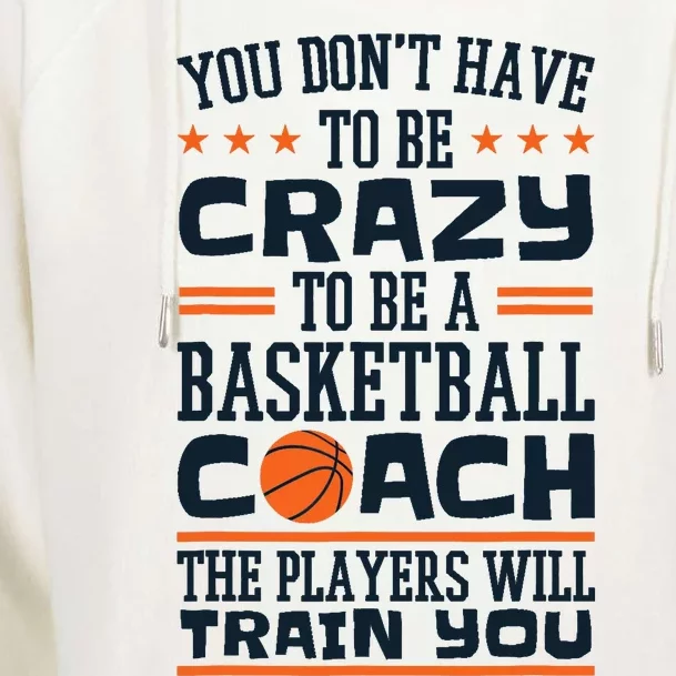 Funny Basketball Coaching Crazy Quote Basketball Coach Womens Funnel Neck Pullover Hood