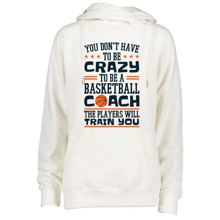 Funny Basketball Coaching Crazy Quote Basketball Coach Womens Funnel Neck Pullover Hood