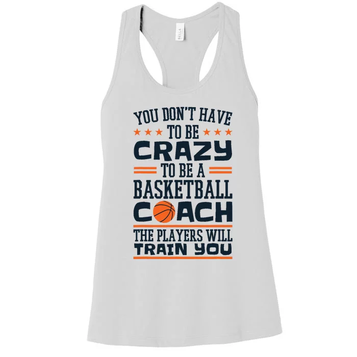 Funny Basketball Coaching Crazy Quote Basketball Coach Women's Racerback Tank