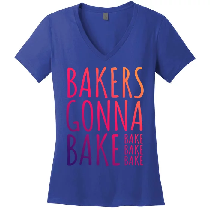 Funny Baking Confectioner Pastry Chef I Bakers Gonna Bake Cool Gift Women's V-Neck T-Shirt