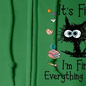 Funny Black Cat Its Fine Im Fine Everything Is Fine Teacher Xmas Gift Full Zip Hoodie