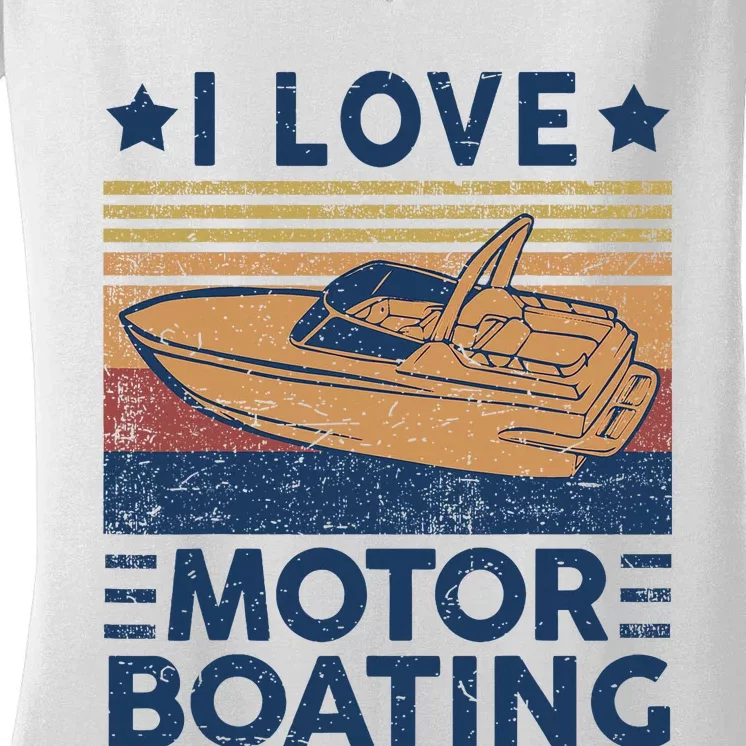 Funny Boat Captain I Love Motorboating Women's V-Neck T-Shirt