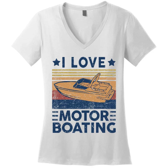 Funny Boat Captain I Love Motorboating Women's V-Neck T-Shirt