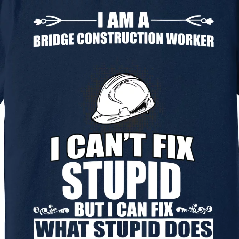 Funny Bridge Construction Worker Humor Costume Premium T-Shirt