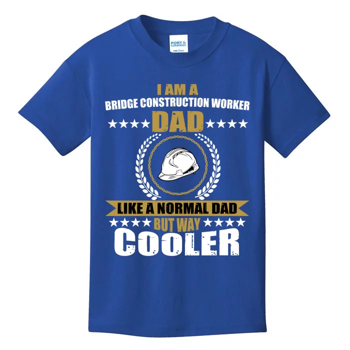 Funny Bridge Construction Worker Dad Laborer Fathers Day Gift Kids T-Shirt