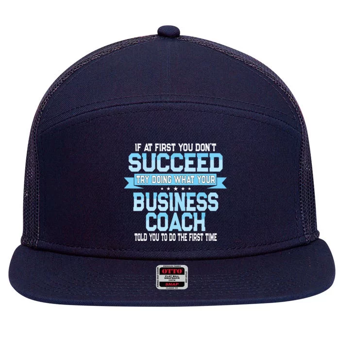 Fun Business Coach Quote Gift 7 Panel Mesh Trucker Snapback Hat