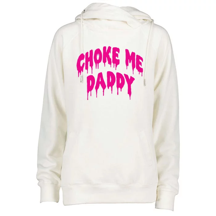 Funny Bdsm Choke Me Daddy Kinky Humor Gift Womens Funnel Neck Pullover Hood