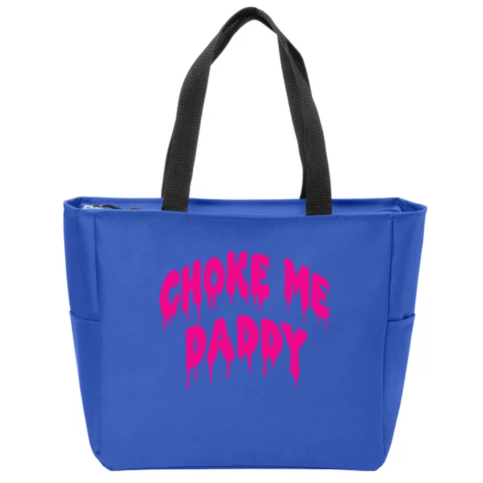 Funny Bdsm Choke Me Daddy Kinky Humor Gift Zip Tote Bag