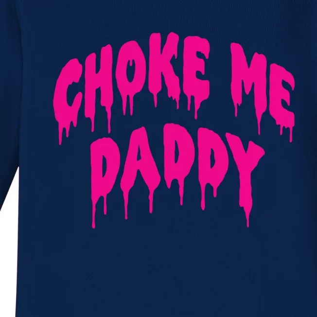 Funny Bdsm Choke Me Daddy Kinky Humor Gift Baby Long Sleeve Bodysuit