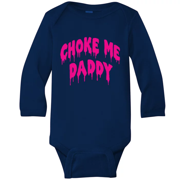 Funny Bdsm Choke Me Daddy Kinky Humor Gift Baby Long Sleeve Bodysuit