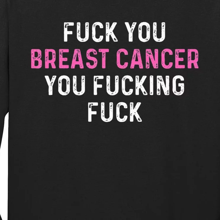 Fuck Breast Cancer Funny Breast Cancer Awareness Tall Long Sleeve T-Shirt