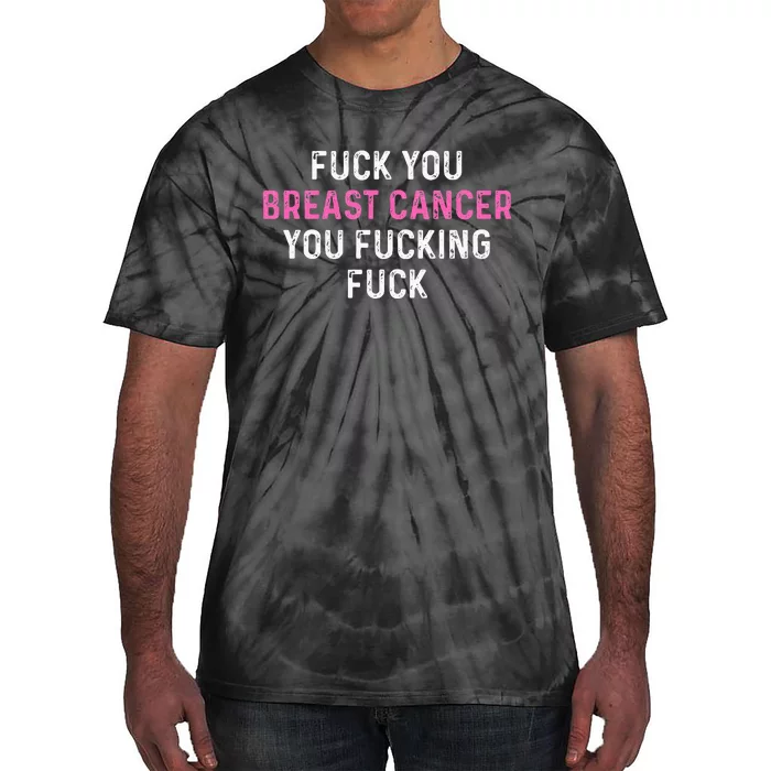 Fuck Breast Cancer Funny Breast Cancer Awareness Tie-Dye T-Shirt