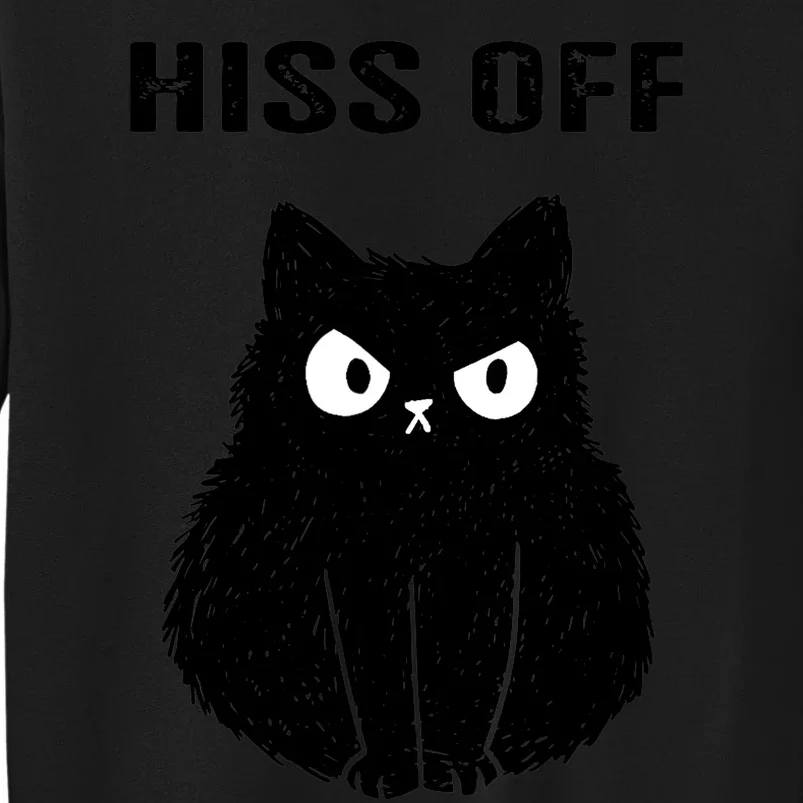 Funny Black Cat Hiss Off Meow Cat Tall Sweatshirt