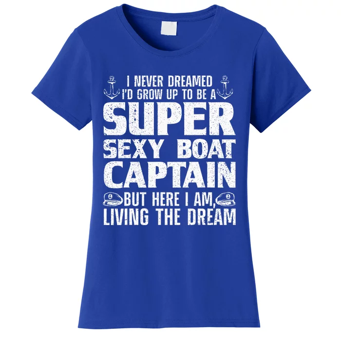 Funny Boat Captain Design For Boating Boat Captain Women's T-Shirt