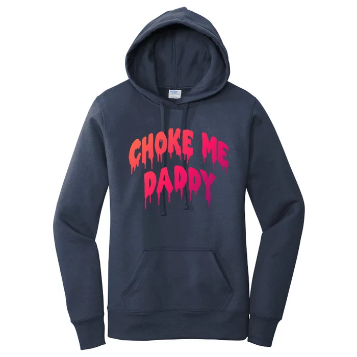 Funny Bdsm Choke Me Daddy Kinky Humor Gift Women's Pullover Hoodie