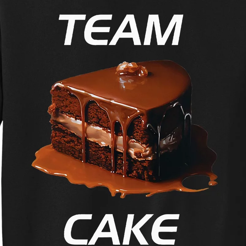 Funny Birthday Cake Team Cake Tall Sweatshirt