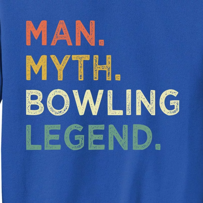 Funny Bowling Dad The Myth The Bowling Legend Gift Tall Sweatshirt