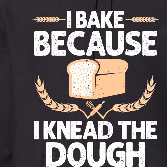 Funny Baking Design For Baker Baking Pastry Lovers Premium Hoodie