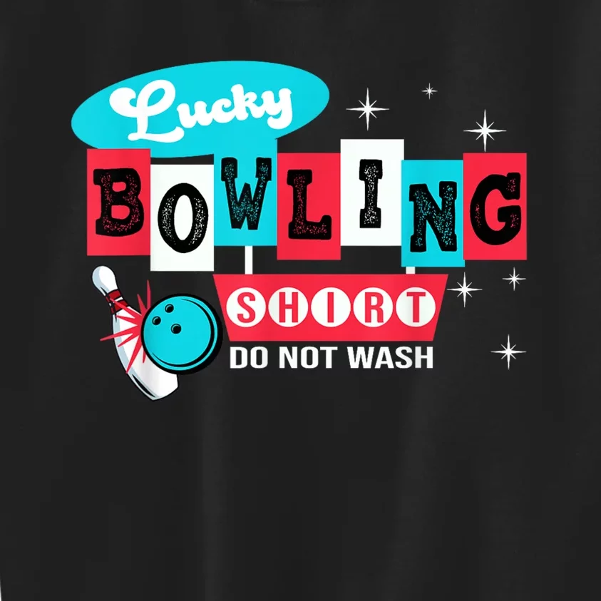 Funny Bowling Design Do Not Wash This Is My Lucky Bowling Kids Sweatshirt