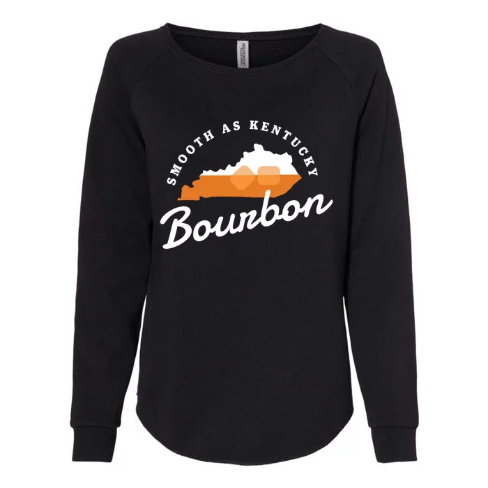 Funny Bourbon Drinker Smooth As Kentucky Bourbon Whiskey Womens California Wash Sweatshirt