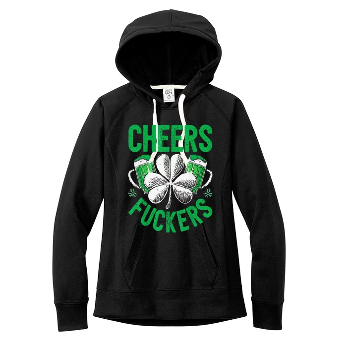 Funny Beer Drinking Cheers Fuckers St Patricks Day Women's Fleece Hoodie