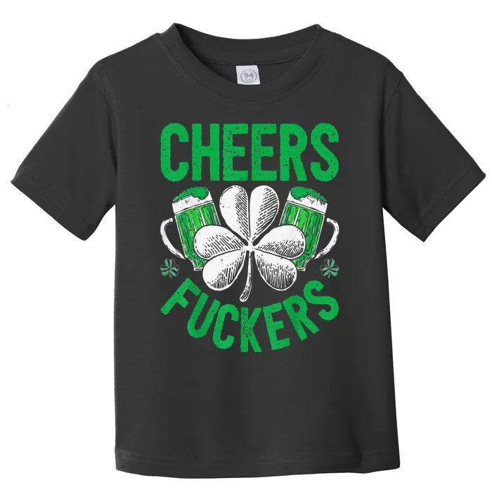 Funny Beer Drinking Cheers Fuckers St Patricks Day Toddler T-Shirt