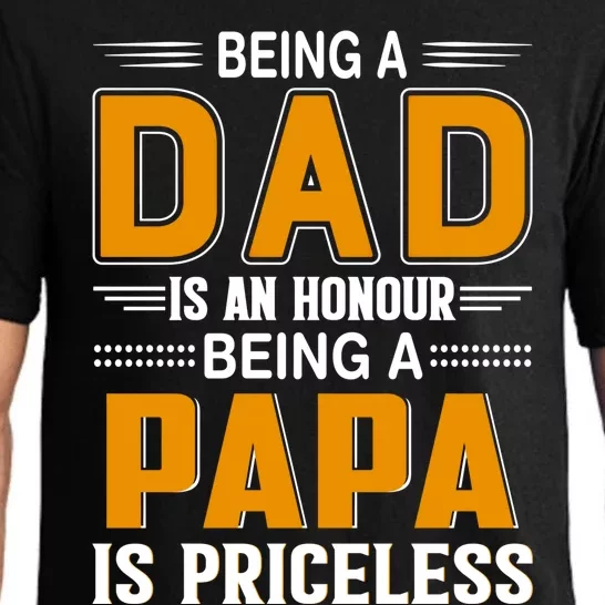 Funny Being Dad Is An Honor Being Papa Is Priceless Classic Funny Gift Pajama Set