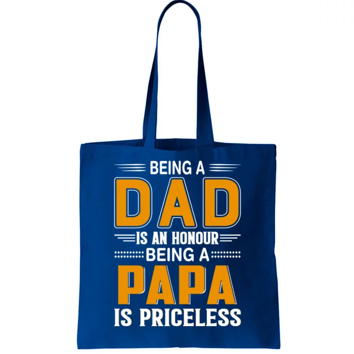 Funny Being Dad Is An Honor Being Papa Is Priceless Classic Funny Gift Tote Bag