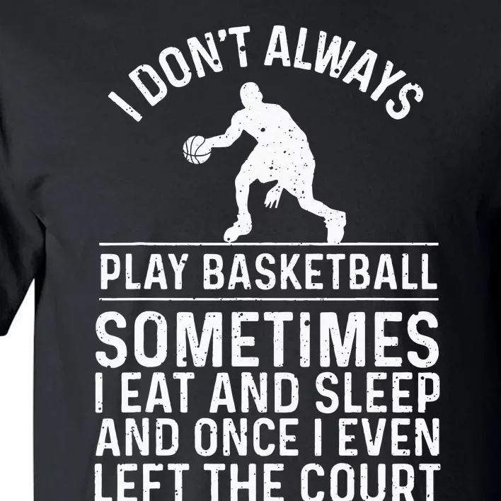 Funny Basketball Design For Kids Men Women Basketball Lovers Tall T-Shirt