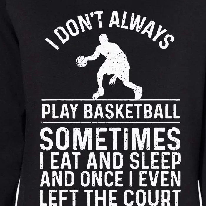 Funny Basketball Design For Kids Men Women Basketball Lovers Womens California Wash Sweatshirt