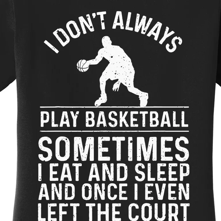 Funny Basketball Design For Kids Men Women Basketball Lovers Women's T-Shirt