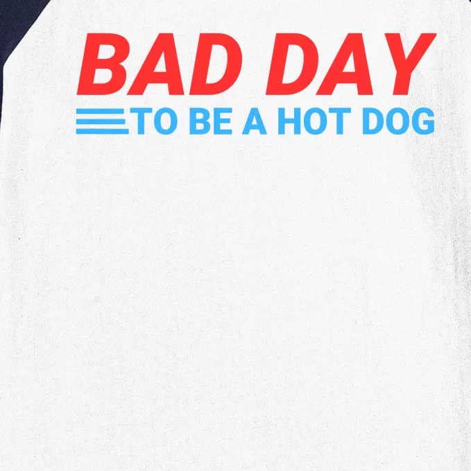 Funny Bad Day To Be A Hot Dog Hot Dog Foodie Funny Hot Dog Dad Life Baseball Sleeve Shirt