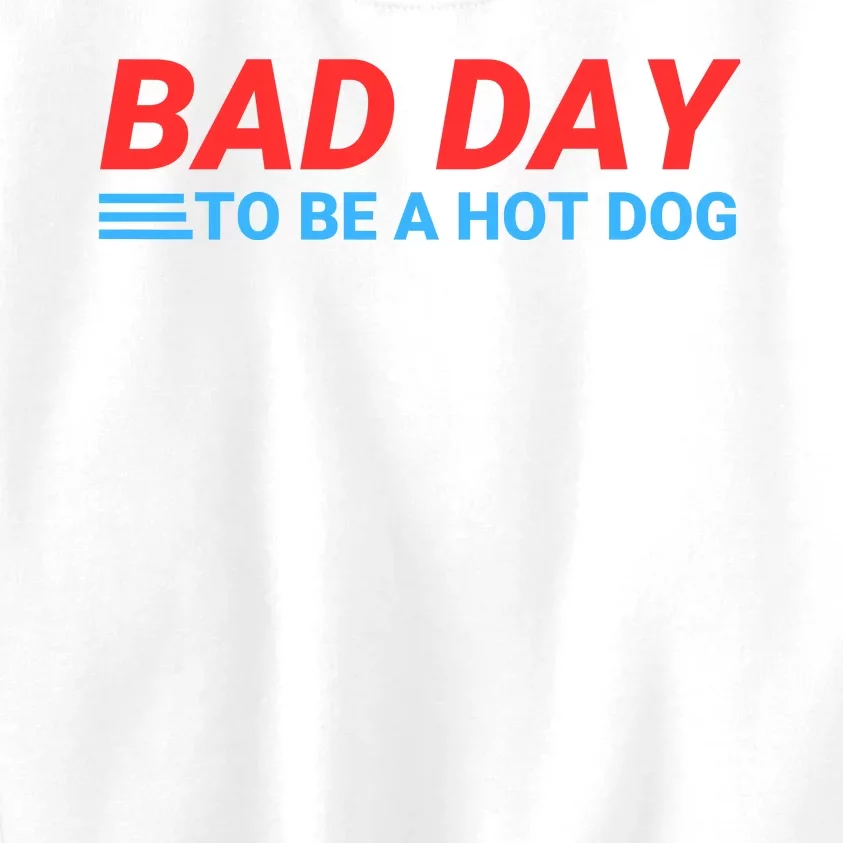 Funny Bad Day To Be A Hot Dog Hot Dog Foodie Funny Hot Dog Dad Life Kids Sweatshirt