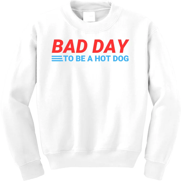 Funny Bad Day To Be A Hot Dog Hot Dog Foodie Funny Hot Dog Dad Life Kids Sweatshirt