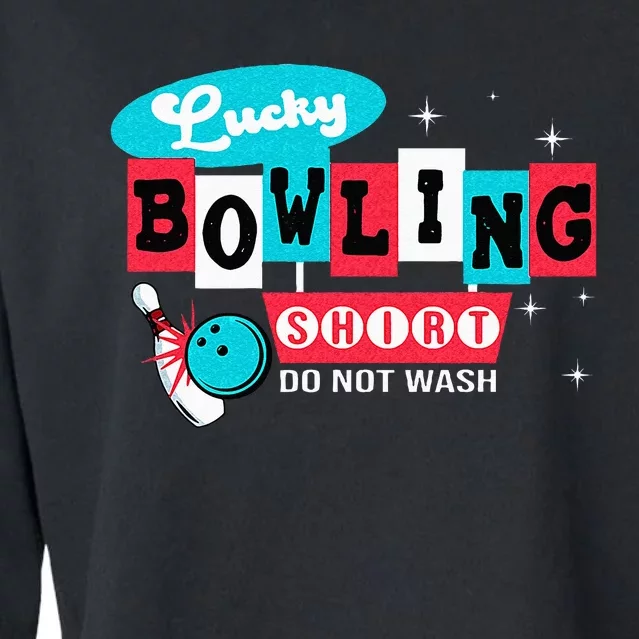 Funny Bowling Design Do Not Wash This Is My Lucky Bowling Cropped Pullover Crew