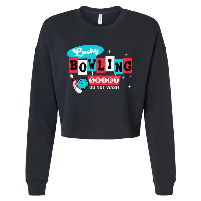 Funny Bowling Design Do Not Wash This Is My Lucky Bowling Cropped Pullover Crew