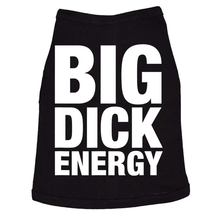 Funny Big Dick Energy Gift BDE Adult Humor Meme Workout Ego Flex Bro Gift Doggie Tank