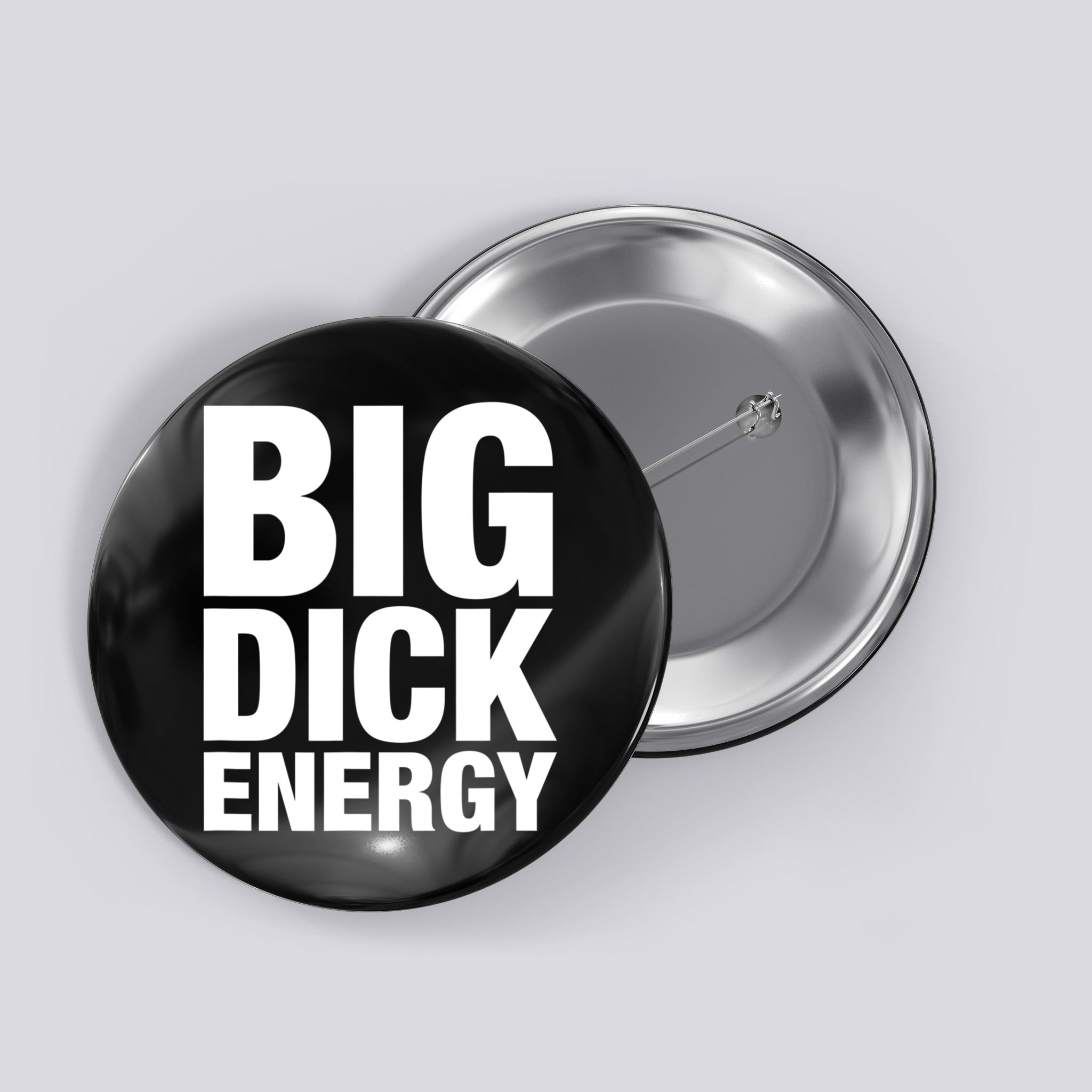 Funny Big Dick Energy Gift BDE Adult Humor Meme Workout Ego Flex Bro Gift  Button | TeeShirtPalace