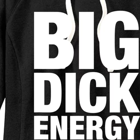 Funny Big Dick Energy Gift BDE Adult Humor Meme Workout Ego Flex Bro Gift Women's Fleece Hoodie