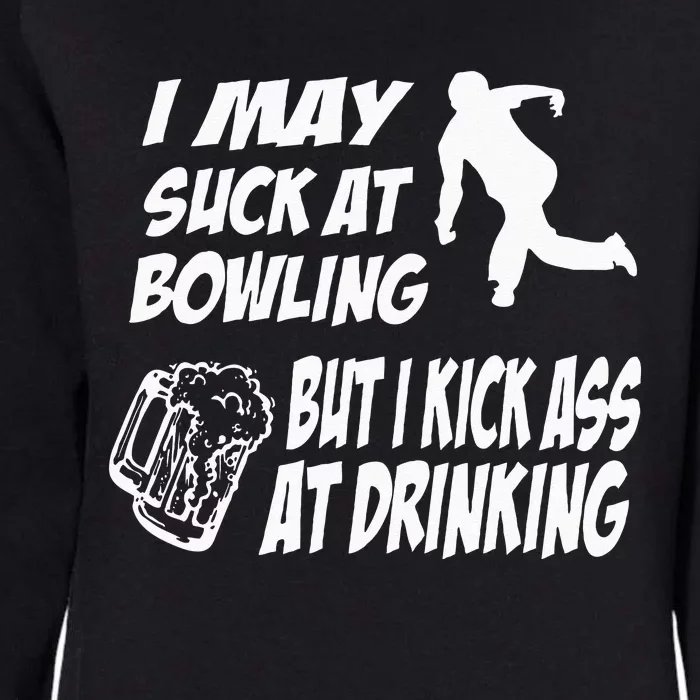 Funny Bowling Drinking I May Suck At Bowling Womens California Wash Sweatshirt