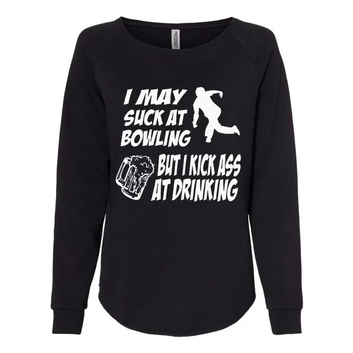 Funny Bowling Drinking I May Suck At Bowling Womens California Wash Sweatshirt