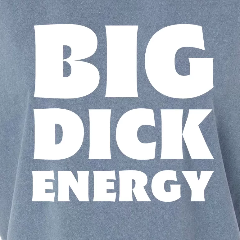 Funny Big Dick Energy Gift Garment-Dyed Women's Muscle Tee