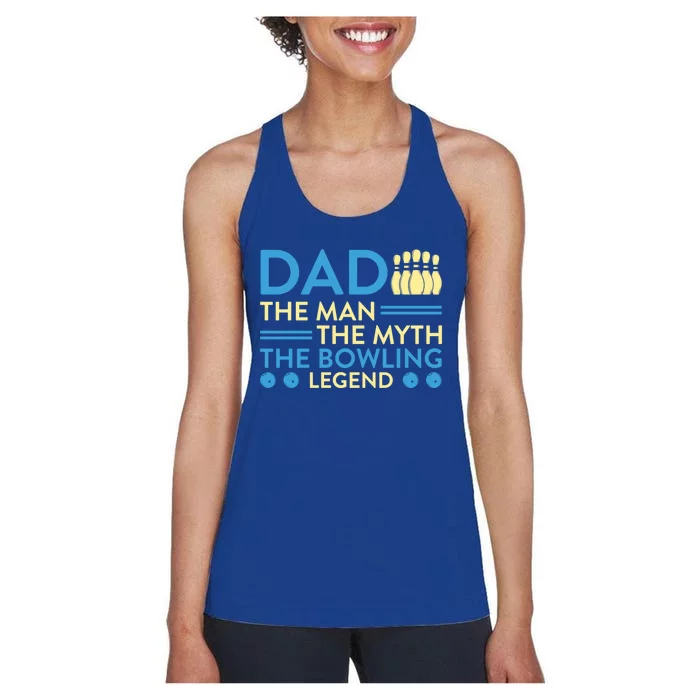 Funny Bowler Dad The Myth The Bowling Legend Cool Gift Women's Racerback Tank