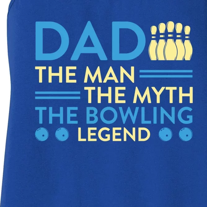 Funny Bowler Dad The Myth The Bowling Legend Cool Gift Women's Racerback Tank