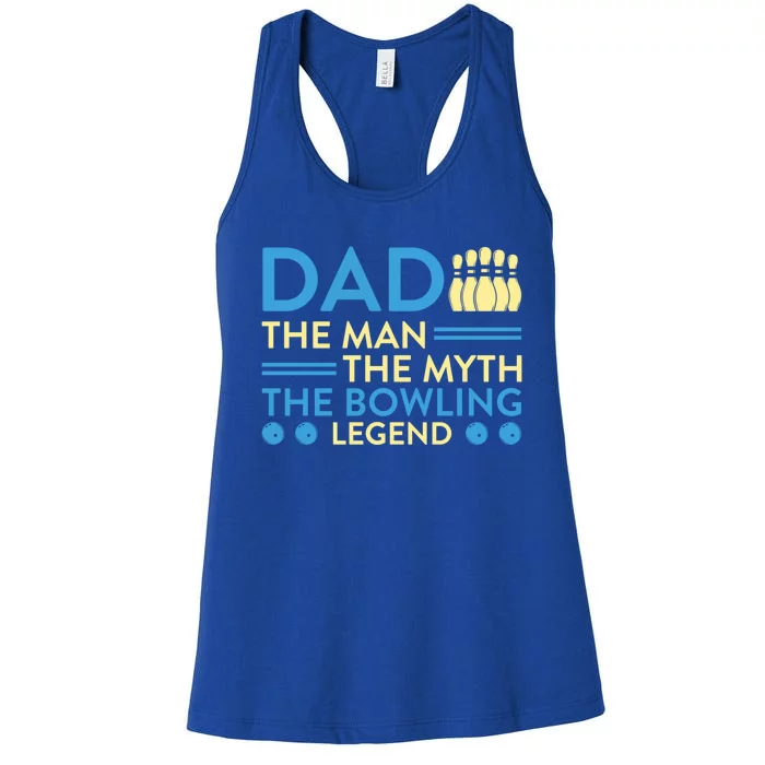 Funny Bowler Dad The Myth The Bowling Legend Cool Gift Women's Racerback Tank