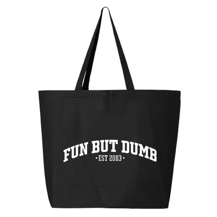 Fun But Dumb Est 2003 25L Jumbo Tote