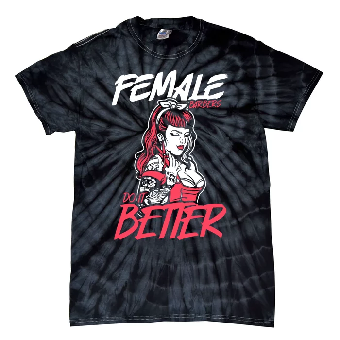 Female Barbers Do It Better Hairdresser Girl Tie-Dye T-Shirt