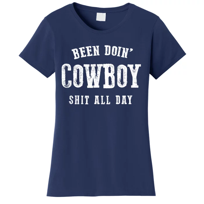 Funny Been Doing Cowboy Gift Shit Western Cowgirl Gift Women's T-Shirt